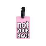 Travelest Not Your Bag! Luggage Tag