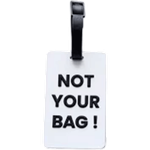 Travelest Not Your Bag! Luggage Tag
